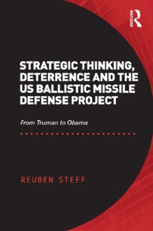 Cover of Strategic Thinking, Deterrence and the US Ballistic Missile Defense Project