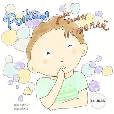 Book cover for Poika, joka unohti nimensä LUUKAS