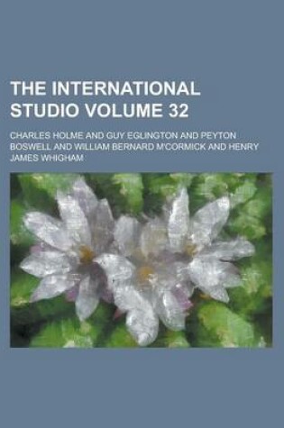 Cover of The International Studio Volume 32