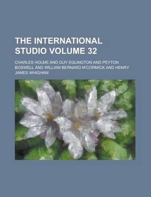 Book cover for The International Studio Volume 32