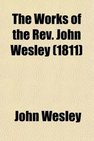 Cover of The Works of the REV. John Wesley (Volume 7)