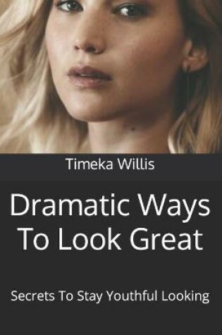 Cover of Dramatic Ways To Look Great