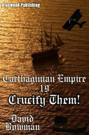 Cover of Carthaginian Empire - Episode 19 Crucify Them!