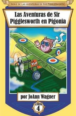 Cover of Las Aventuras de Sir Pigglesworth en Pigonia