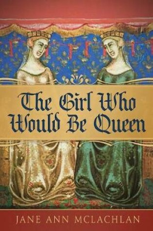 Cover of The Girl Who Would Be Queen