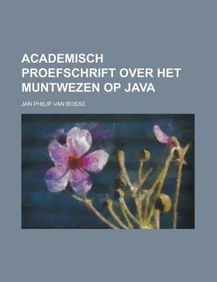 Book cover for Academisch Proefschrift Over Het Muntwezen Op Java