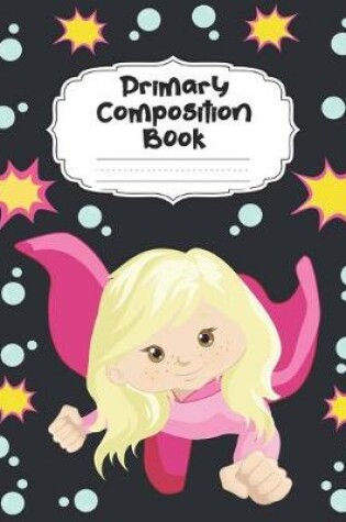 Cover of Superhero Girl Primary Composition Book