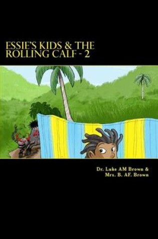 Cover of Essie's Kids & the Rolling Calf - 2
