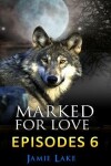 Book cover for Marked for Love 6