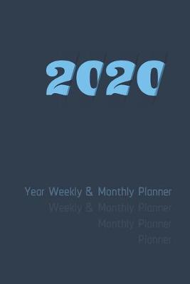 Book cover for 2020 Year Weekly & Monthly Planner