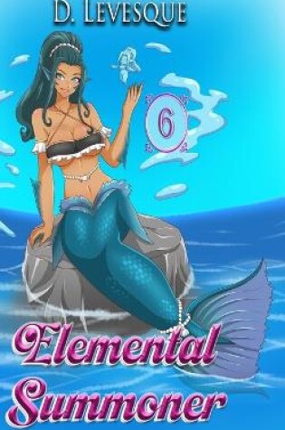 Cover of Elemental Summoner 6