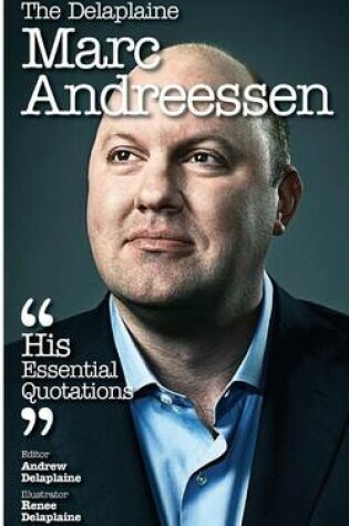 Cover of The Delaplaine Marc Andreessen - His Essential Quotations