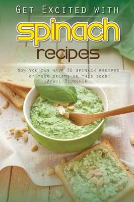 Book cover for Get Excited with Spinach Recipes