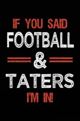 Cover of If You Said Football & Taters I'm In