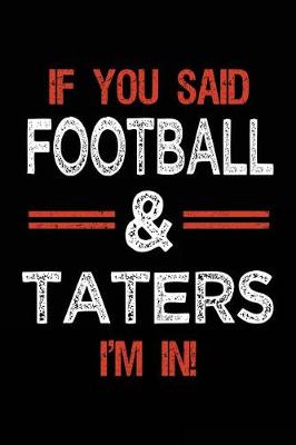 Book cover for If You Said Football & Taters I'm In