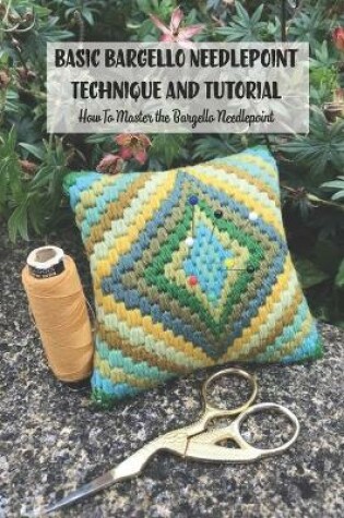 Cover of Basic Bargello Needlepoint Technique and Tutorial