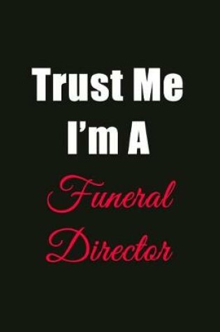 Cover of Trust Me I'm a Funeral Director