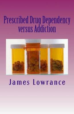 Book cover for Prescribed Drug Dependency versus Addiction