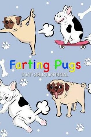 Cover of Farting Pugs Dot Drid Journal