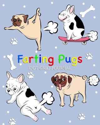 Book cover for Farting Pugs Dot Drid Journal