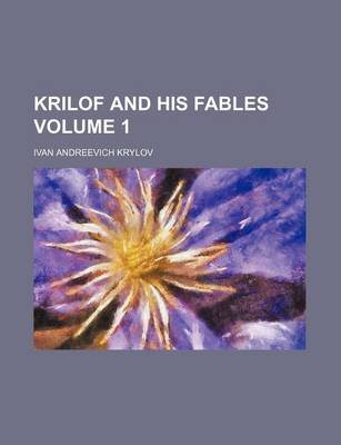 Book cover for Krilof and His Fables Volume 1