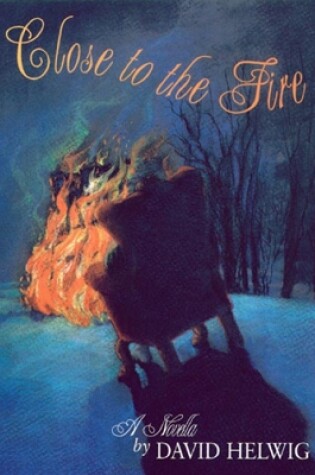 Cover of Close to the Fire