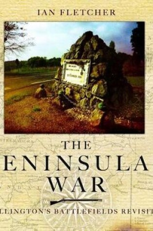Cover of Peninsular War: Wellington's Battlefields Revisited