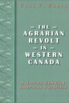 Book cover for The Agrarian Revolt in Western Canada