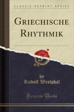 Cover of Griechische Rhythmik (Classic Reprint)