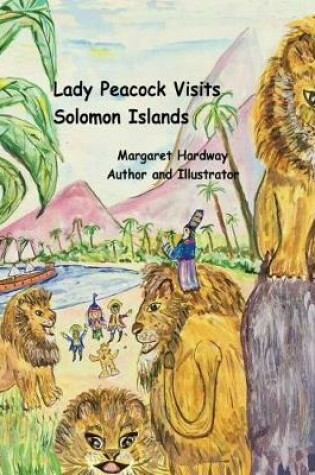 Cover of Lady Peacock Visits Solomon Islands