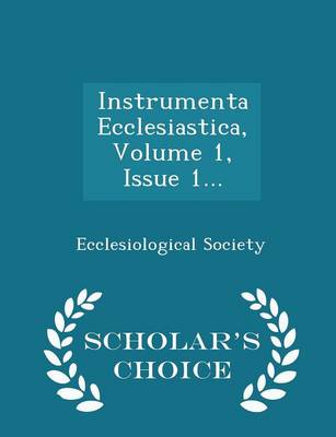 Book cover for Instrumenta Ecclesiastica, Volume 1, Issue 1... - Scholar's Choice Edition