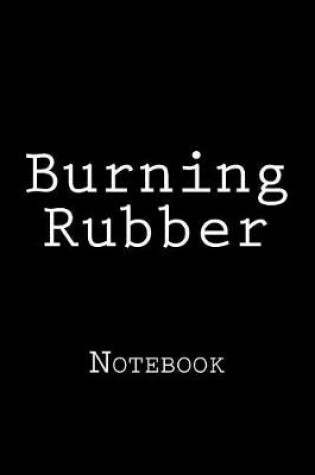 Cover of Burning Rubber