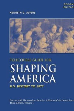 Cover of Telecourse Guide for Shaping America to Accompany the American Promise