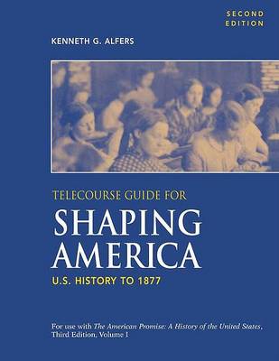 Book cover for Telecourse Guide for Shaping America to Accompany the American Promise