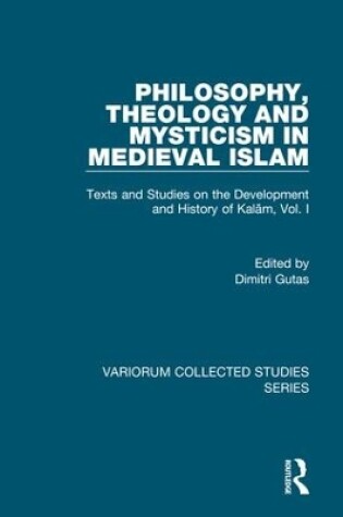 Cover of Philosophy, Theology and Mysticism in Medieval Islam