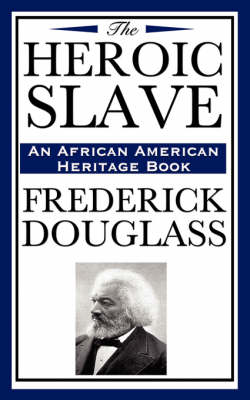 Book cover for The Heroic Slave (an African American Heritage Book)