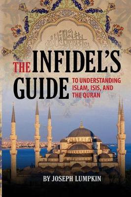 Book cover for The Infidel's Guide To Understanding Islam, ISIS, and the Quran
