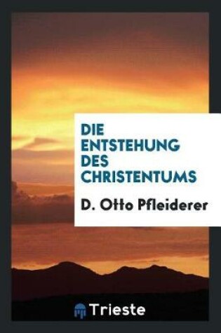 Cover of Die Entstehung Des Christentums