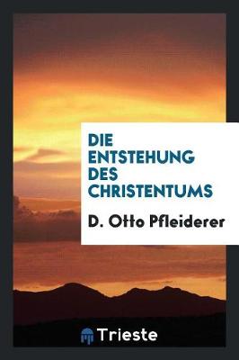 Book cover for Die Entstehung Des Christentums