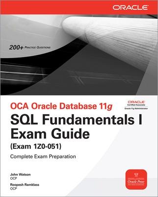 Book cover for OCA Oracle Database 11g SQL Fundamentals I Exam Guide
