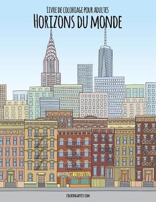 Cover of Livre de coloriage pour adultes Horizons du monde