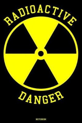 Cover of Radioactive Danger