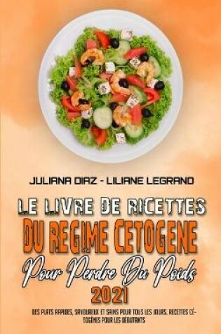 Cover of Le Livre De Recettes Du Regime Cetogene Pour Perdre Du Poids 2021