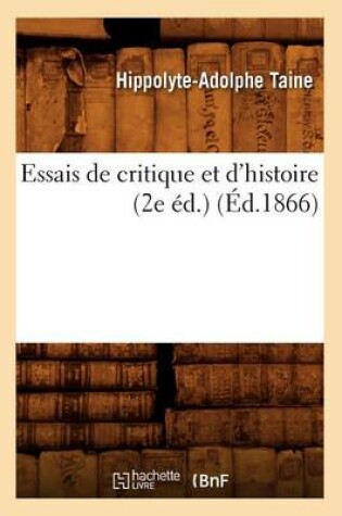 Cover of Essais de Critique Et d'Histoire (2e Ed.) (Ed.1866)