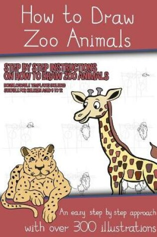 Cover of How to Draw Zoo Animals (A book on how to draw animals kids will love)
