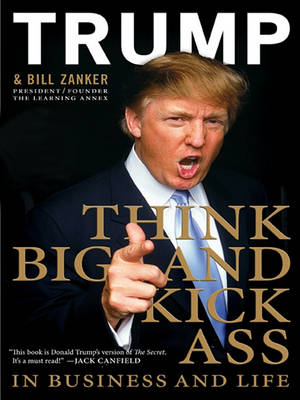 Book cover for Think Big and Kick Ass in Business and Life