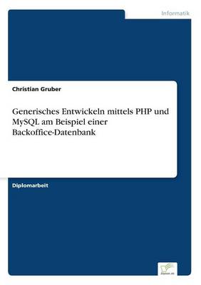 Book cover for Generisches Entwickeln mittels PHP und MySQL am Beispiel einer Backoffice-Datenbank