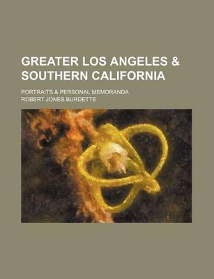 Book cover for Greater Los Angeles & Southern California; Portraits & Personal Memoranda