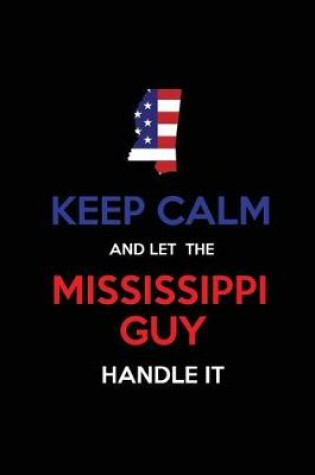 Cover of Keep Calm and Let the Mississippi Guy Handle It
