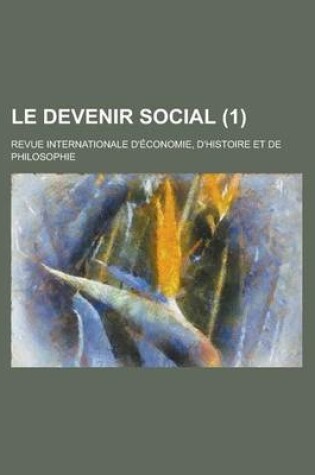 Cover of Le Devenir Social; Revue Internationale D'Economie, D'Histoire Et de Philosophie (1 )